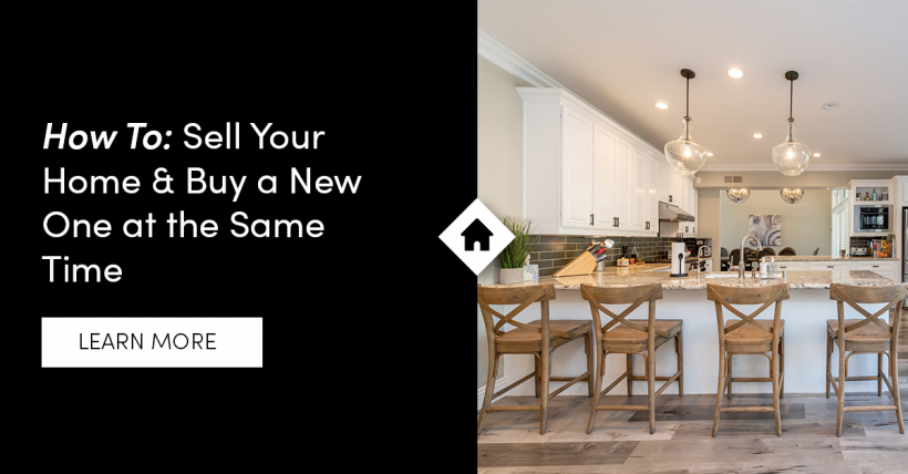 How To Guide: Sell Your Home & Buy a New One at the Same Time